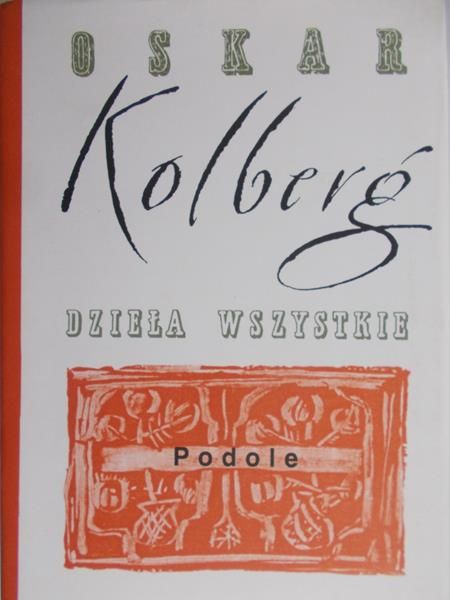 Kolberg Oskar - Dzieła wszystkie, Tom 47, Podole