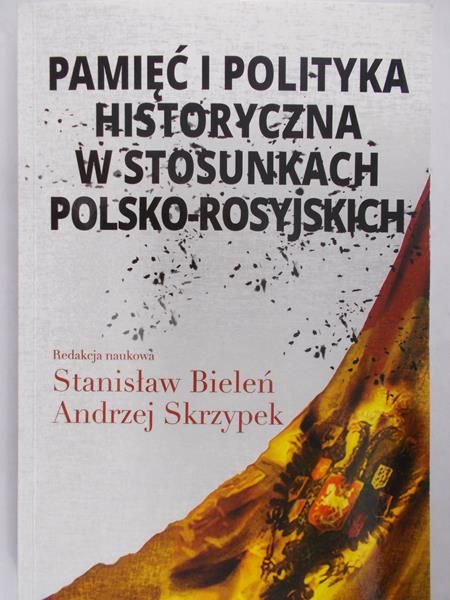 Pamięć i polityka historyczna w stosunkach polsko-rosyjskich