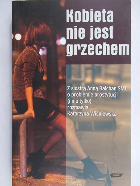 Bałchan Anna - Kobieta nie jest grzechem