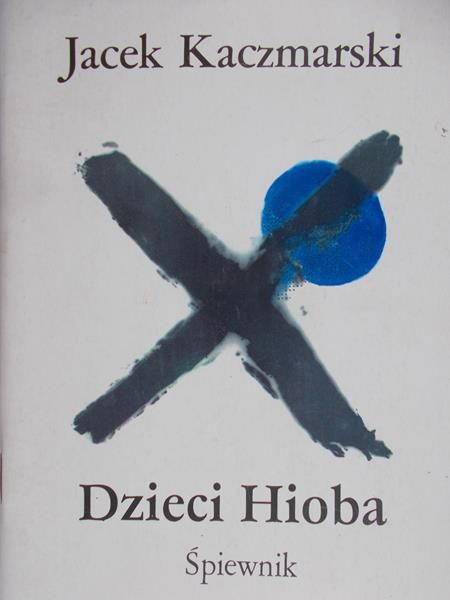 Kaczmarski Jacek - Dzieci Hioba. Śpiewnik
