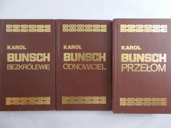 Bunsch Karol - Odnowiciel / Przełom / Bezkrólewie