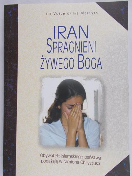 Iran Spragnieni Żywego Boga