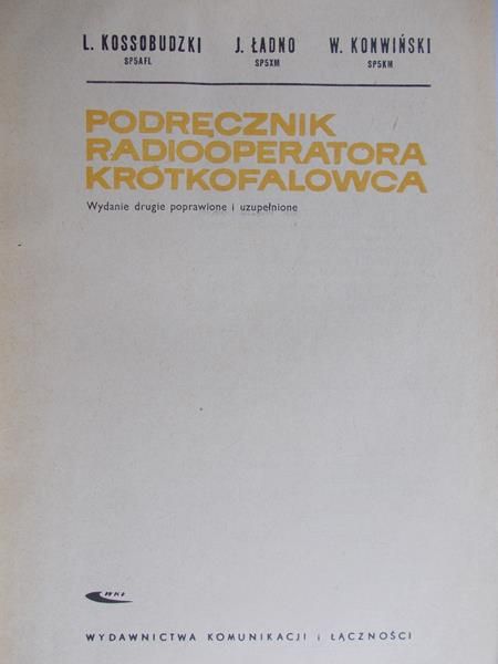 Kossobudzki Leon - Podręcznik radiooperatora krótkofalowca