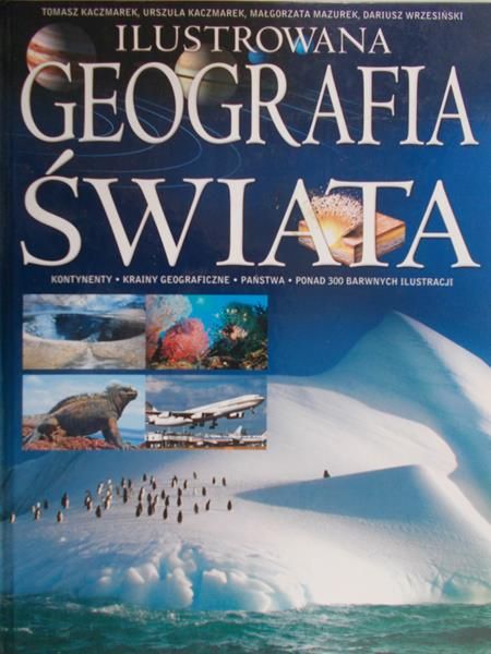 Kaczmarek Tomasz - Ilustrowana Geografia Świata