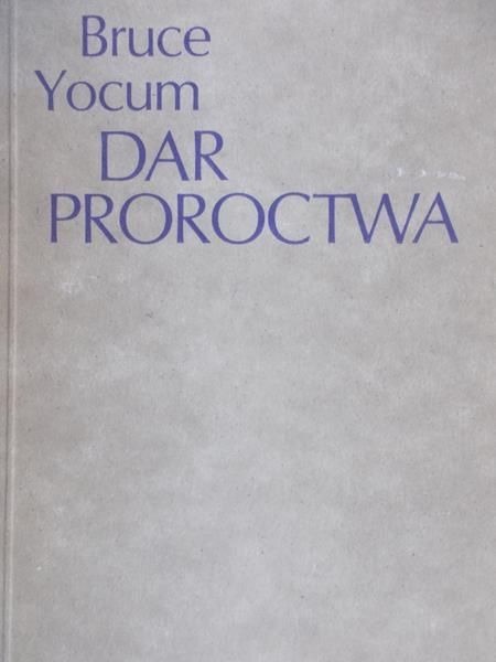 Yocum Bruce - Dar proroctwa