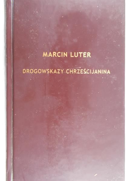 Luter Marcin - Drogowskazy chrześcijanina