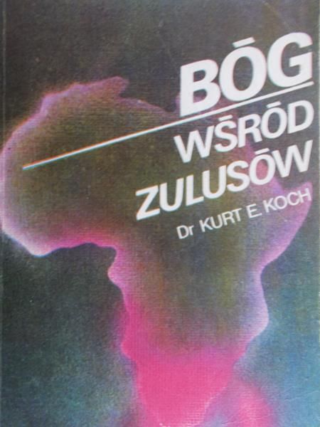 Koch Kurt E.- Bóg wśród Zulusów