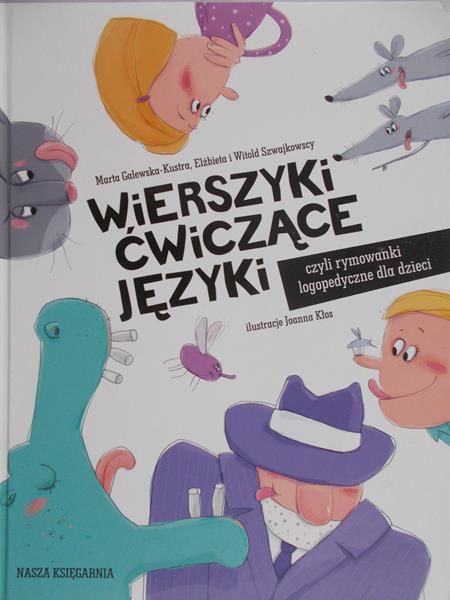 Galewska-Kustra Marta - Wierszyki ćwiczące języki, czyli rymowanki logopedyczne dla dzieci