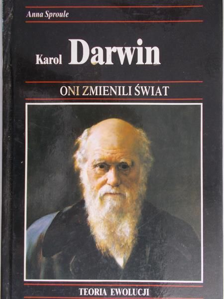Sproule Anna - Karol Darwin. Oni zmienili świat