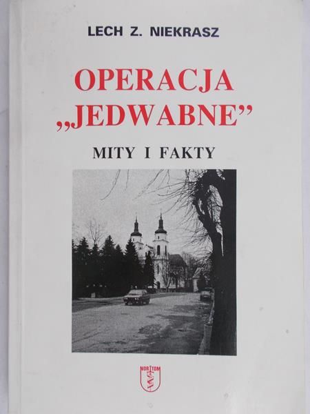 Niekrasz Lech Z. - Operacja ,,Jedwabne".