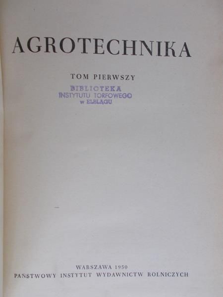 Sawicki W ( red.) - Agrotechnika Tom I 1950 r.