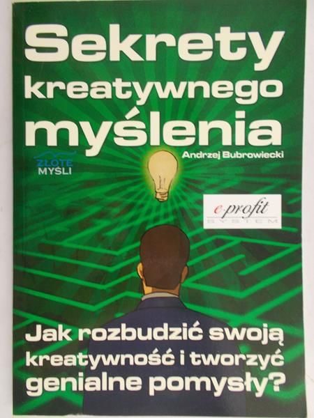 Bubrowiecki Andrzej - Sekrety kreatywnego myślenia