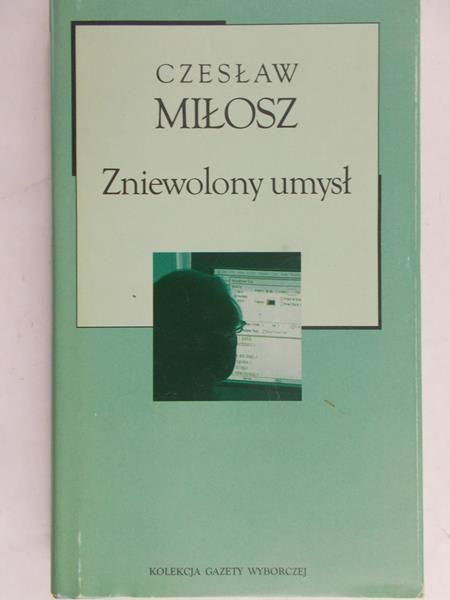Miłosz Czesław - Zniewolony umysł