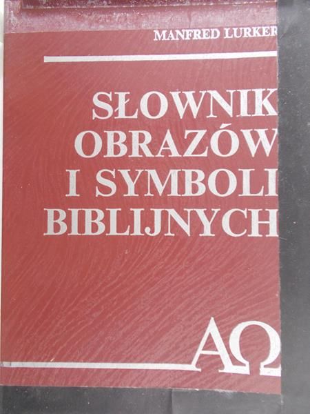 Lurker Manfred - Słownik obrazów i symboli biblijnych