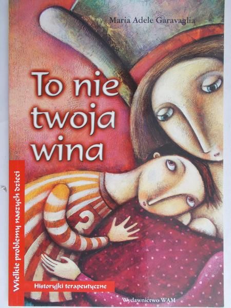 Garavaglia Maria Adele - To nie twoja wina