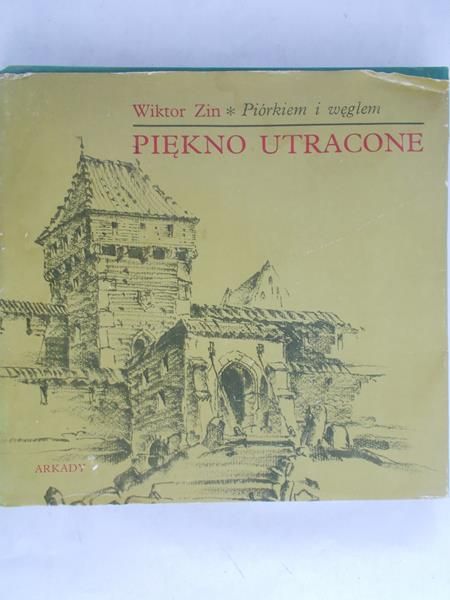 Zin Wiktor - Piórkiem i węglem. Piękno utracone