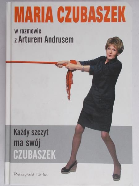 Czubaszek Maria - Każdy szczyt ma swój Czubaszek