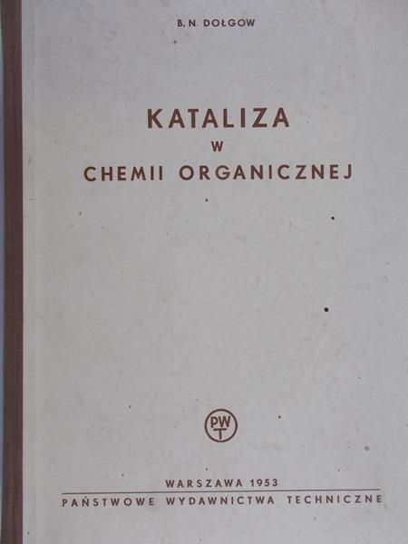 Dołgow B.N. - Kataliza w chemii organicznej