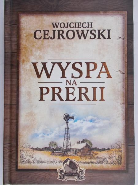 Cejrowski Wojciech - Wyspa na prerii