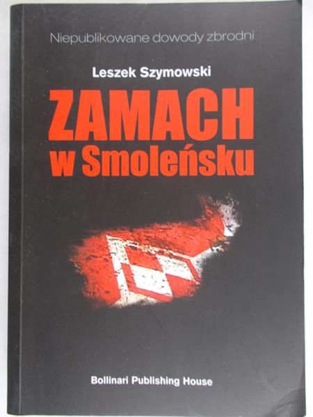 Szymowski Leszek - Zamach w Smoleńsku