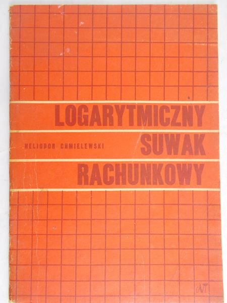 Chmielewski Heliodor - Logarytmiczny suwak rachunkowy
