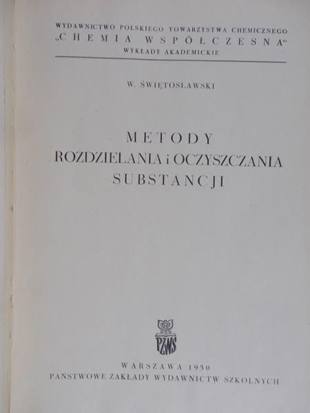 Świętosławski.W - Metody rozdzielania i oczyszczania substancji, 1950 r.
