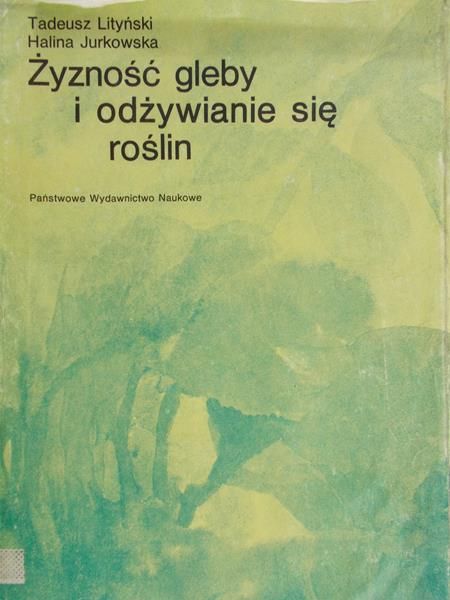 Lityński Tadeusz - Żyzność gleby i odżywianie się roślin