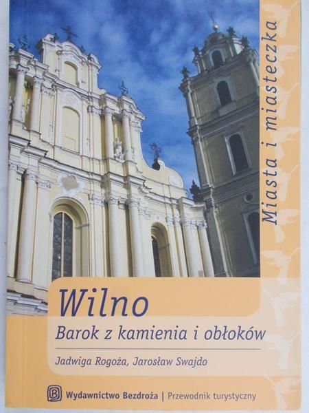 Rogoża Jadwiga - Wilno. Barok z kamienia i obłoków