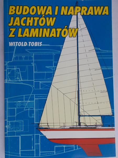 Tobis Witold - Budowa i naprawa jachtów z laminatów