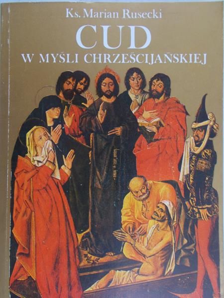 Rusecki Marian - Cud w myśli chrześcijańskiej