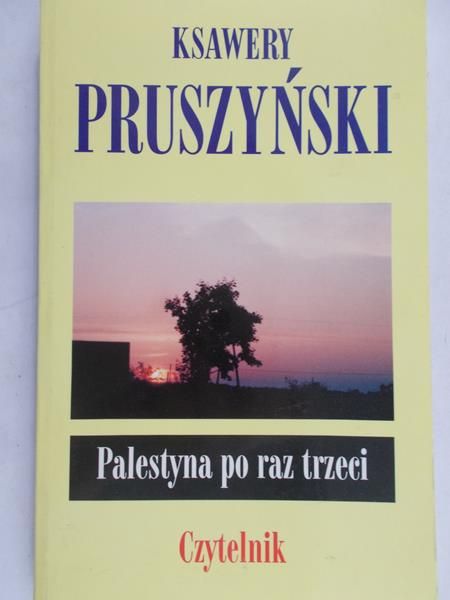 Pruszyński Ksawery - Palestyna po raz trzeci