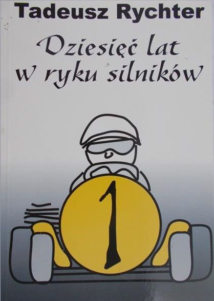Rychter Tadeusz - Dziesięć lat w ryku silników
