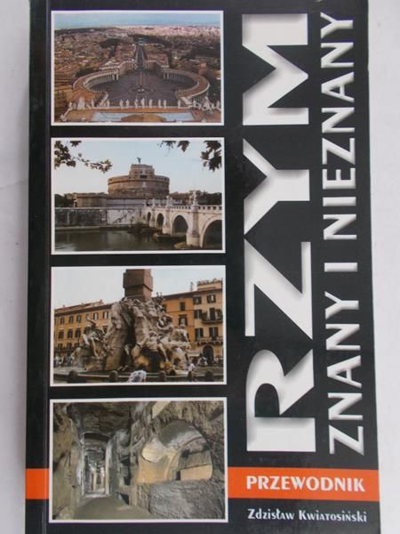Kwiatosiński Zdzisław - Przewodnik: Rzym znany i nieznany