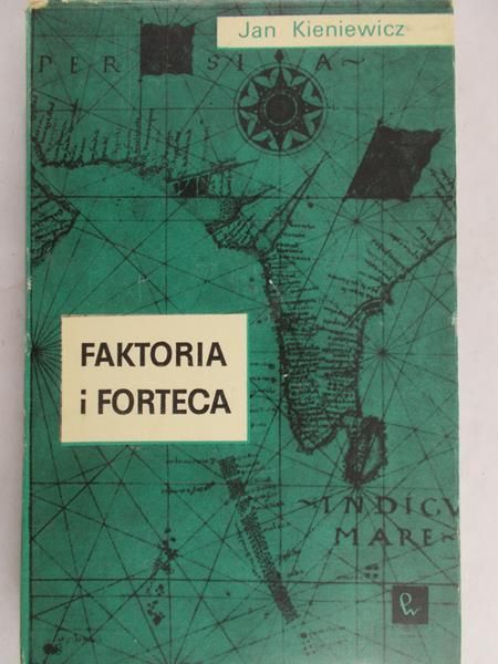 Kieniewicz Jan - Faktoria i Fortece