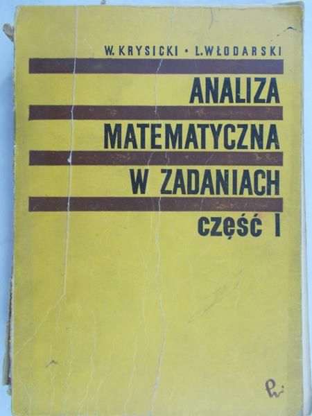Krysicki W. - Analiza matematyczna w zadaniach, część I