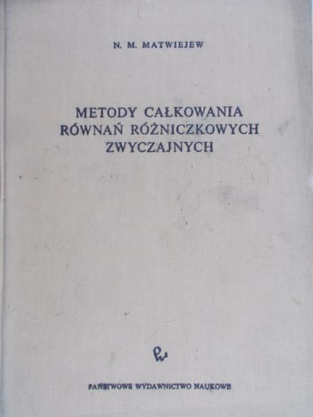 Matwiejew N. M. - Metody całkowania równań różniczkowych zwyczajnych