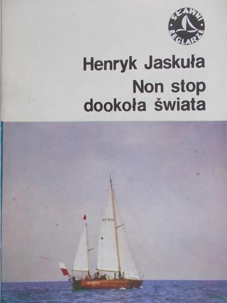Jaskuła Henryk - Non stop dookoła świata