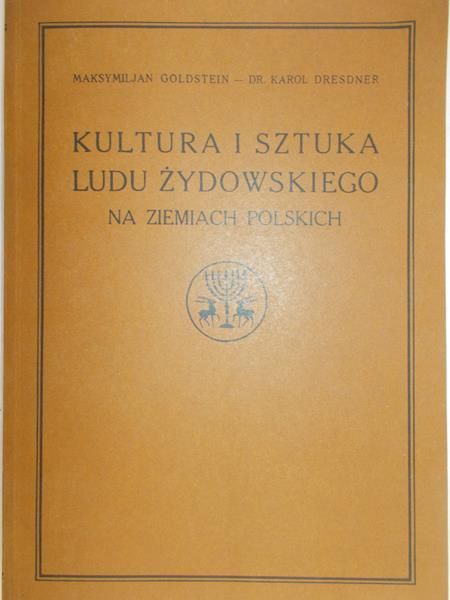 Goldstein Maksymiljan - Kultura i sztuka ludu żydowskiego na ziemiach polskich