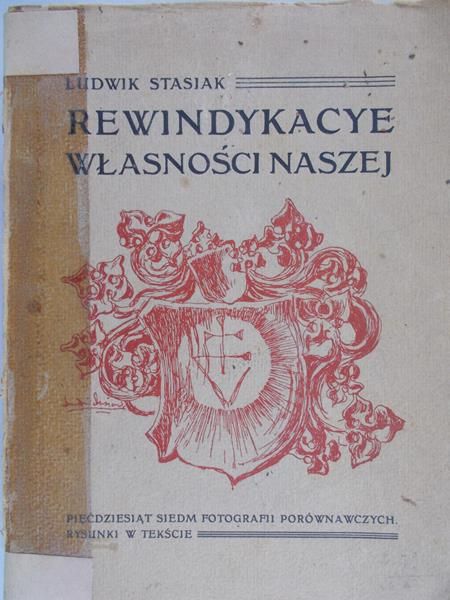 Stasiak Ludwik - Rewindykacye własności naszej, 1911 r.