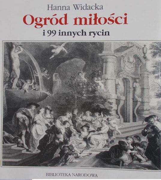 Widacka Hanna - Ogród miłości i 99 innych rycin