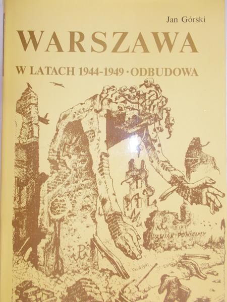 Górski Jan - Warszawa w latach 1944 – 1949, Odbudowa