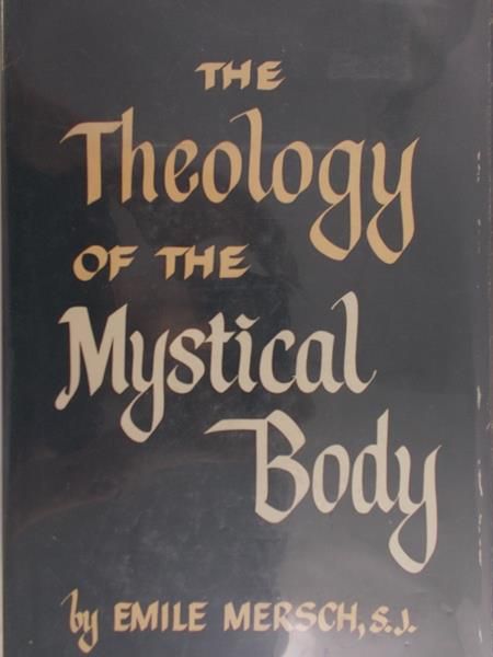 Mersch Emile - The Theology of the Mystical Body