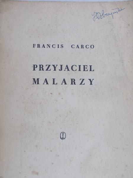 Carco Francis - Przyjaciel malarzy