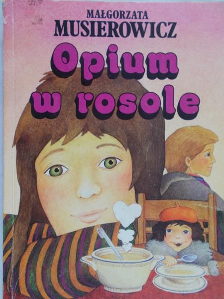 Musierowicz Małgorzata  - Opium w rosole