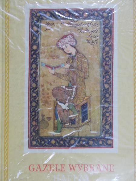 Zajączkowski Ananiasz (tłum.)  - Gazele wybrane Hafiza
