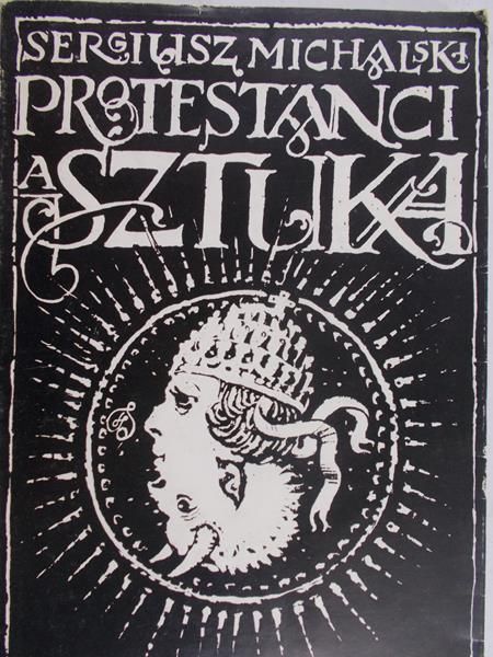 Michalski Sergiusz - Protestanci a sztuka