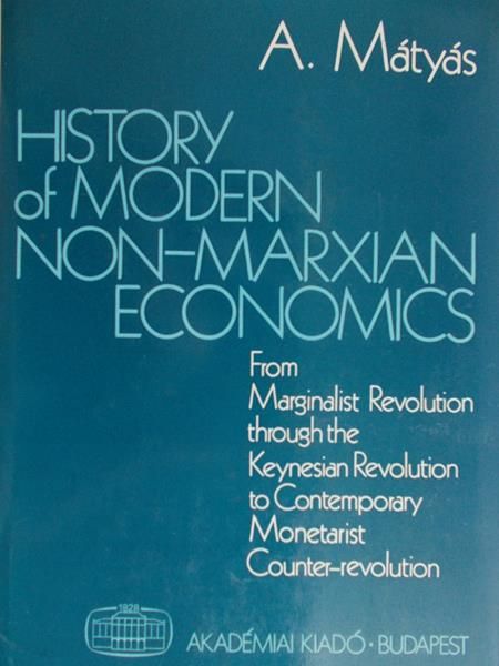 Matyas A. - History of Modern Non-Marxian Economics