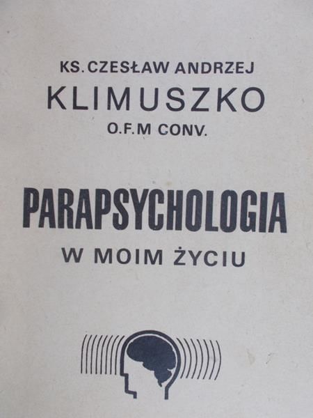 Klimuszko Czesław Andrzej - Parapsychologia w moim życiu