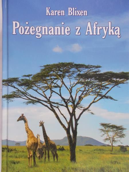 Blixen Karen - Pożegnanie z Afryką