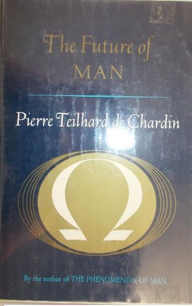 Teilhard de Chardin Pierre - The future of man